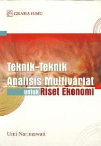 Teknik-Teknik Analisis Multivariat Untuk Riset Ekonomi