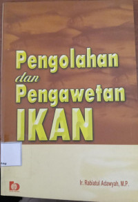 Pengolahan Dan Pengawetan Ikan