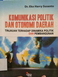 Komunikasi Politik Dan otonomi Daerah