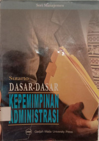 Dasar-Dasar Kepemimpinan Administrasi