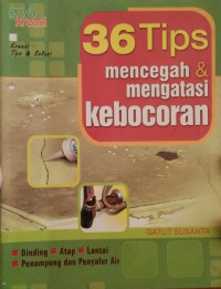 36 Tips Mencegah Dan Mengatasi Kebocoran