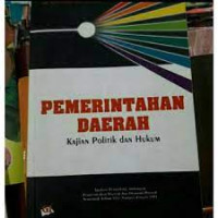 PEMERINTAHAN DAERAH KAJIAN POLITIK DAN HUKUM