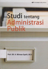 STUDI TENTANG ADMINISTRASI PUBLIK