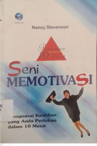 SENI MEMOTIVASI menguasasi keahlian yang anda perlukan dalam 10 menit