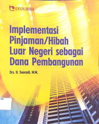 Implementasi Pinjaman/Hibah Luar Negeri Sebagai Dana Pembangunan