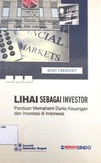 Lihai Sebagai Investor Panduan Memahami Dunia Keuangan dan Investasi di Indonesia