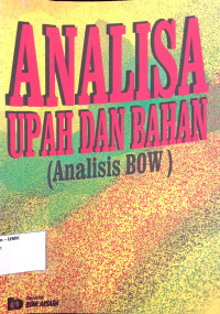 Analisis Upah Dan Bahan (Analisis BOW)