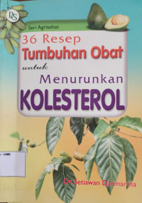 36 Resep Tumbuhan Obat Untuk Menurunkan Kolesterol