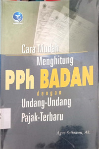 Cara Mudah Menghitung pph Badan dengan Undang-Undang Pajak-Terbaru