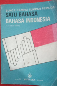 BUNGA RAMPAI SUMPAH PEMUDAH SATU BAHASA BAHASA INDONESIA