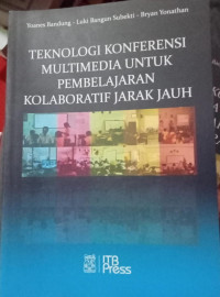 Teknologi Konferensi Multimedia Untuk Pembelajaran Kolaboratif Jarak Jauh