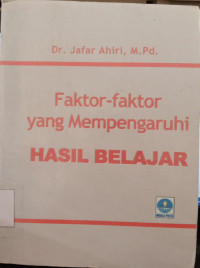 Faktor-Faktor Yang Mempengaruhi Hasil Belajar