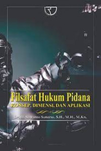 Filsafat Hukum Pidana Konsep, Dimensi, Dan Aplikasi